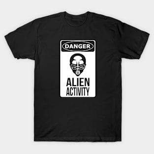 Danger, Alien Activity! White T-Shirt